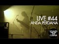 Sounds From The Corner : Live #44 Anda Perdana