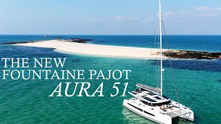 Introducing The New Aura 51 Sailing Catamaran by Fountaine Pajot