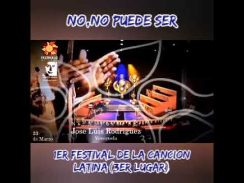 JOSE LUIS RODRÍGUEZ "NO,NO PUEDE SER" ( 1er Festival de la Canción Latina) Obteniendo el 3er lugar.