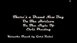 There's a Brand New Day On The Horizon - Elvis Presley - Karaoke Online Version