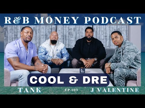 Cool & Dre • R&B MONEY Podcast • Ep.105