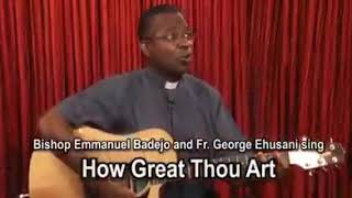 A Bishop and a Priest sing HOW GREAT THOU ART
