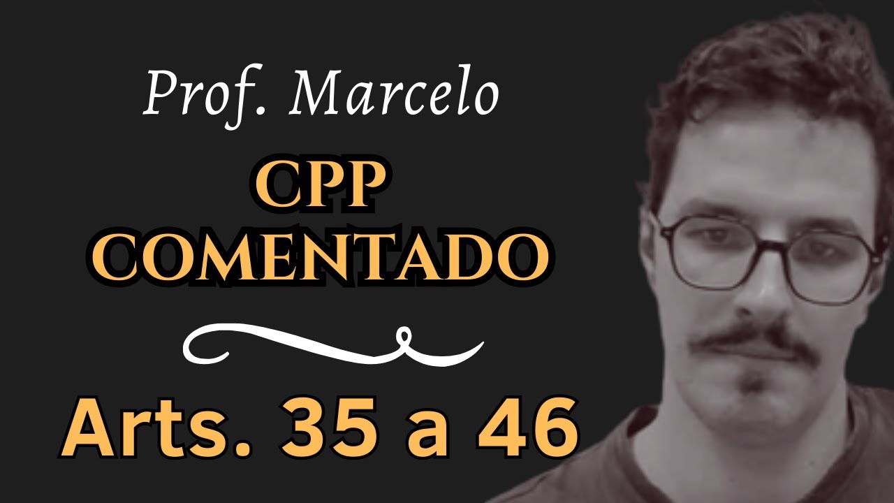 CPP comentado. Ação penal, parte 3 (arts. 36 a 48)