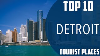 Top 10 Best Tourist Places to Visit in Detroit, Michigan | USA - English