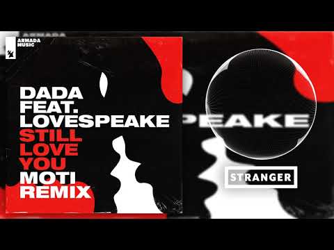 Dada feat. Lovespeake - Still Love You (MOTi Extended Remix)