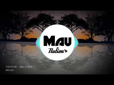 MEL FEAT JMAX - TOUCH ME - WEILER