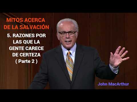 REASONS WHY PEOPLE LACK CERTAINTY (Part 2) - John MacArthur