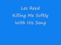 Les Reed - Killing Me Softly With His Song