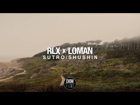 RLX x LOMAN - Sutro/Shushin (Official Video)