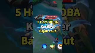 5 Hero MOBA Karakter Bajak Laut #moba #shorts