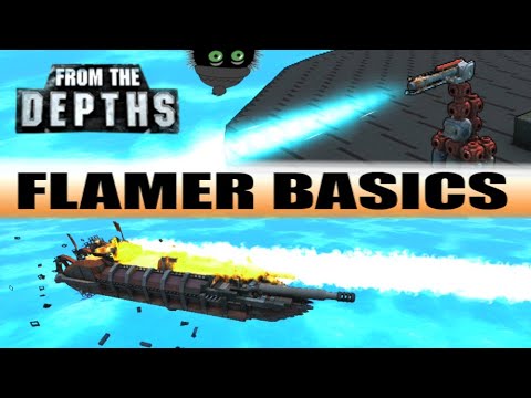 Flamer Basics!🔥👍 From the Depths Tutorial