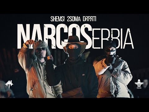SHEMSI ✖️2SOMA ✖️ DRRRTI - NARCOSerbia (Official Video)