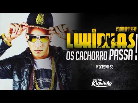 MC Lukinhas JK - Os Cachorro Passa - Música Nova 2013 - Lançamento!