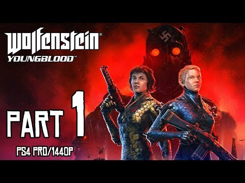 WOLFENSTEIN: Youngblood Walkthrough PART 1 (PS4 Pro) No Commentary @ 1440p (60ᶠᵖˢ) ✔