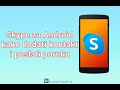 Skype Za Android Kako Dodati Kontakt I Poslati Poruku