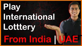 How to Play International Lottery | How to Buy Dubai Lottery from India | UAE Lottery website review