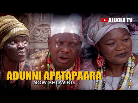 ADUNNI APATAPAARA Latest  2024 Yoruba Movie Featuring, AJIKE ISHOLA,OROGBON RAMON,LEKAN FADAIRO