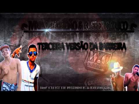 KLEBER SONICO & IVINHO TARADÃO  3° VERSÃO DA BARREIRA ] FEAT  CLOST DE PEIXINHOS & KELVIN CVC