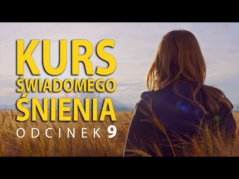 Kurs Świadomego Śnienia #9 - Wewnątrz LD