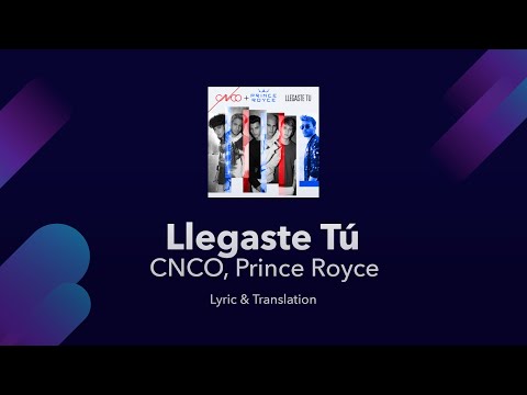 CNCO, Prince Royce - Llegaste Tú Lyrics English and Spanish - English Lyrics Translation / Meaning
