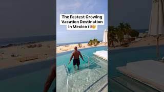 The Fastest Growing Vacation Destination In Mexico 🇲🇽🤯