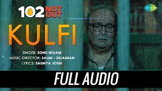 Kulfi | Audio | 102 Not Out | Amitabh Bachchan | Rishi Kapoor | Sonu Nigam | Salim - Sulaiman