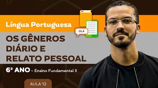 Os gêneros Diário e Relato Pessoal – Língua Portuguesa – 6º ano – Ensino Fundamental