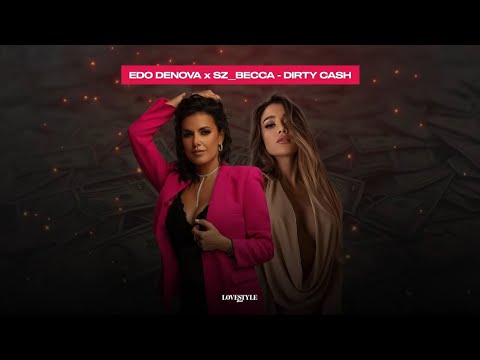 EDO DENOVA & SZ_BECCA - DIRTY CASH (MONEY TALKS) [Melodic Techno Music]