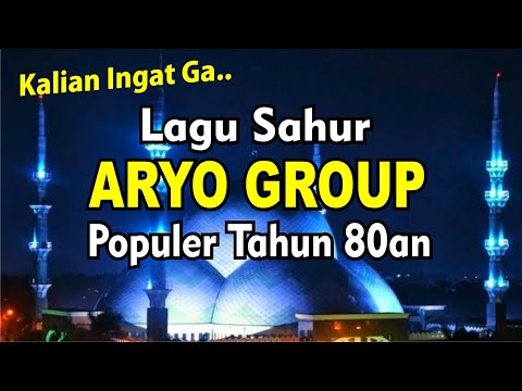 Lagu Sahur Aryo Group - Tenar Tahun 80an