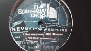 The Southpaw Chop f. Large Pro - Here We Go