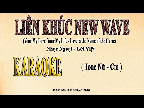 Karaoke LIÊN KHÚC NEW WAVE Tone nữ
