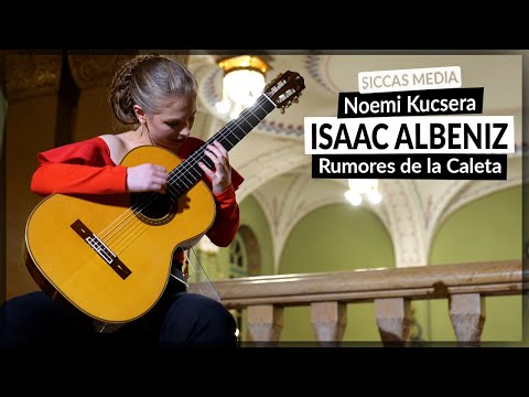 Noemi Kucsera plays Rumores de la Caleta by Isaac Albeniz | Siccas Media