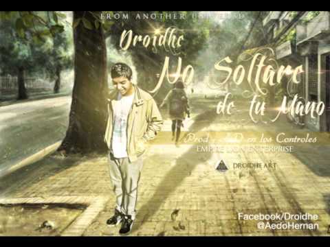 No soltare de tu mano - Droidhe [ ELE Universe ]