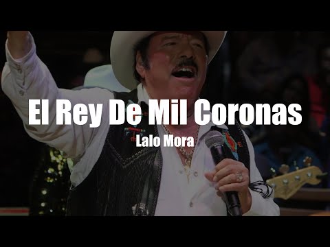 Lalo Mora - El Rey De Mil Coronas (LETRA)