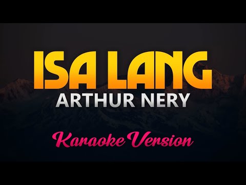 Arthur Nery - Isa Lang (Karaoke/Instrumental)