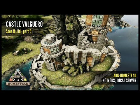 Castle Valguero, Speedbuild Part 5 - ARK: Homestead PvE build