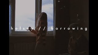 halsey // borrowing [unreleased song, warm &amp; stripped acoustics]