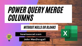 Merge Columns in Power Query without Blanks or Nulls