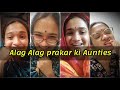 Alag Prakar Ki Aunties Aunty Got No Chill