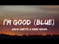 David Guetta & Bebe Rexha - I’m Good 