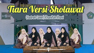 Download lagu Viral TikTok TIARA VERSI SHOLAWAT RELIGI cover Kha... mp3