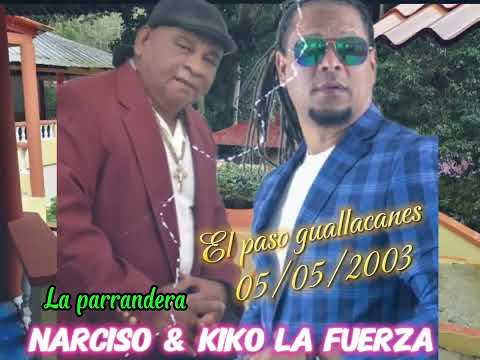 Narciso & La fuerza típica “ La parrandera “
