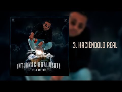 Internacionalmente, El Guellas - Haciendolo Real (Audio)