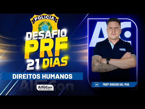 Concurso PRF 2023 - Direitos Humanos - Desafio 21 dias - AlfaCon
