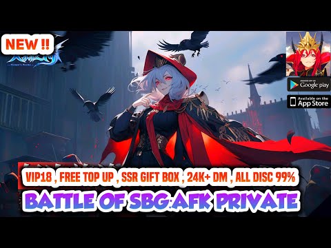 New 🔥 Battle of SBG: AFK Private Server - VIP18 , SSR Gift Box , 24K+ DM , Materials , DISC 99%