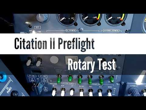 Citation II Preflight - Rotary Test