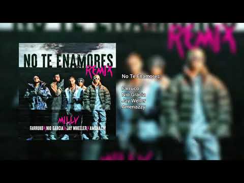 Milly. Farruko. Jay Wheeler. Nio Garcia & Amenazzy - No Te Enamores Remix (Audio) hq