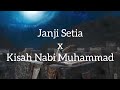 Janji Setia X Kisah Nabi Muhammad