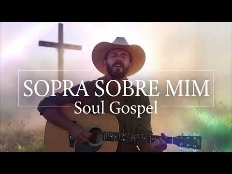 Sopra Sobre Mim - Soul Gospel