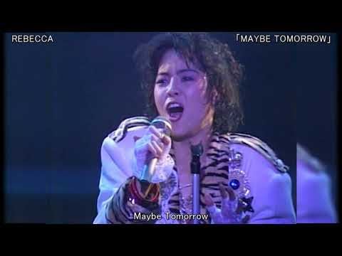 【Live】REBECCA「Maybe Tomorrow」1985